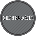 Meshuggah
